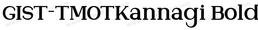 GIST-TMOTKannagi Bold字体转换